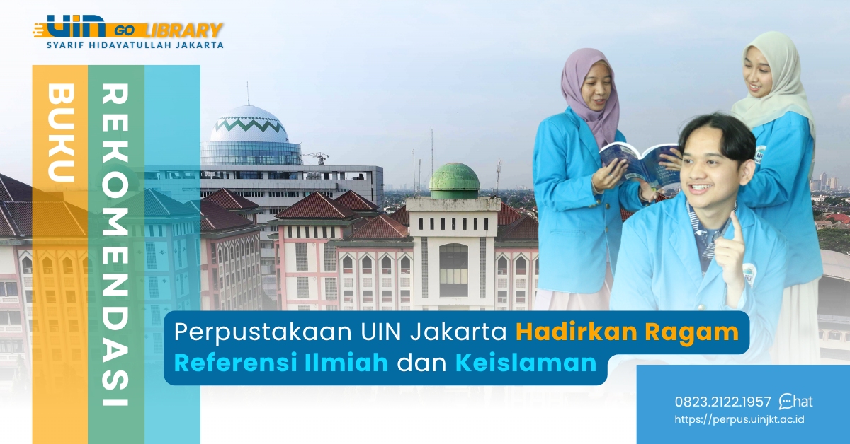 Perpustakaan UIN Jakarta Hadirkan Ragam Referensi Ilmiah dan Keislaman