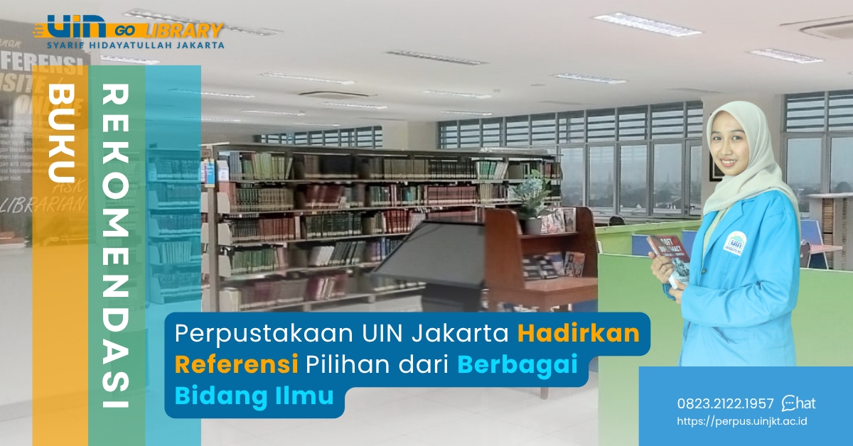 Perpustakaan UIN Jakarta Hadirkan Referensi Pilihan dari Berbagai Bidang Ilmu
