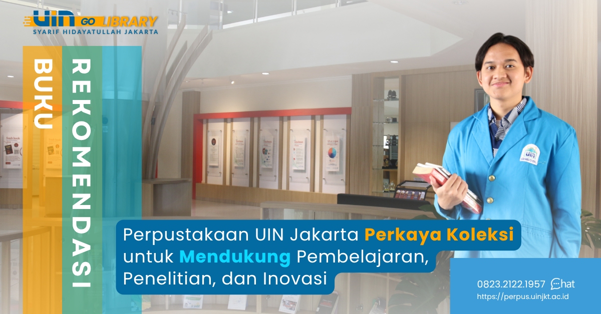 Perpustakaan UIN Jakarta Perkaya Koleksi untuk Mendukung Pembelajaran, Penelitian, dan Inovasi