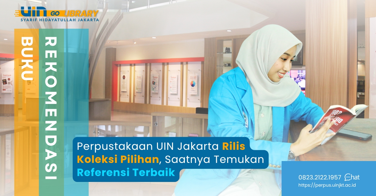 Perpustakaan UIN Jakarta Rilis Koleksi Pilihan, Saatnya Temukan Referensi Terbaik