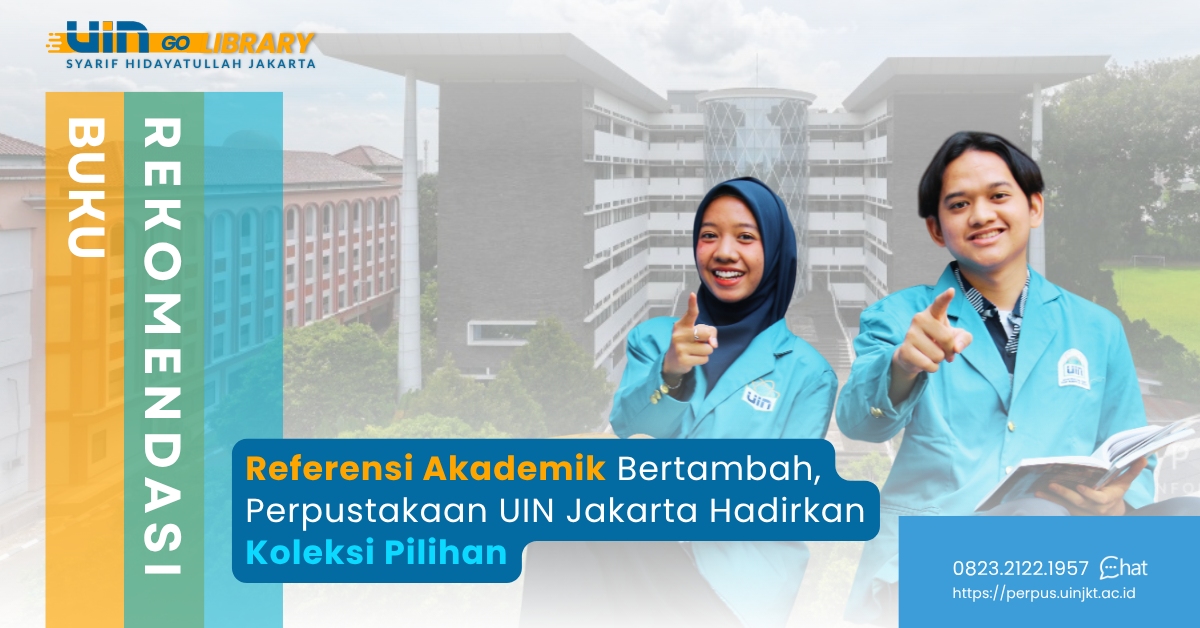 Referensi Akademik Bertambah, Perpustakaan UIN Jakarta Hadirkan Koleksi Pilihan