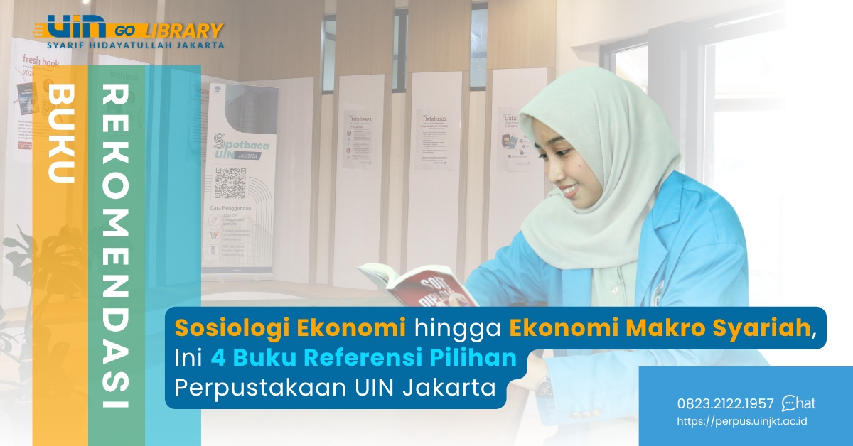 Sosiologi Ekonomi hingga Ekonomi Makro Syariah, Ini 4 Buku Referensi Pilihan Perpustakaan UIN Jakarta