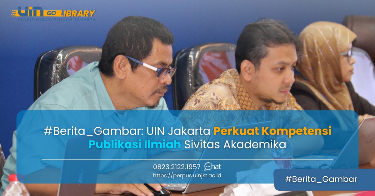 ‎#Berita_Gambar: UIN Jakarta Perkuat Kompetensi Publikasi Ilmiah Sivitas Akademika