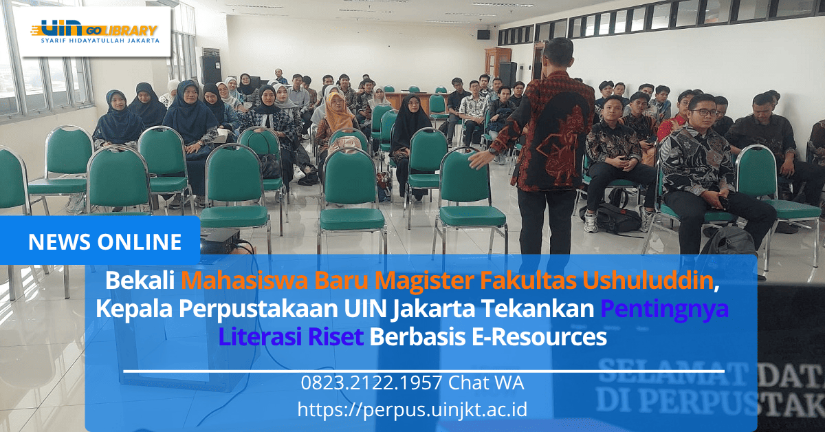 Kepala Perpustakaan UIN Jakarta Tekankan Pentingnya Literasi Riset Berbasis E-Resources