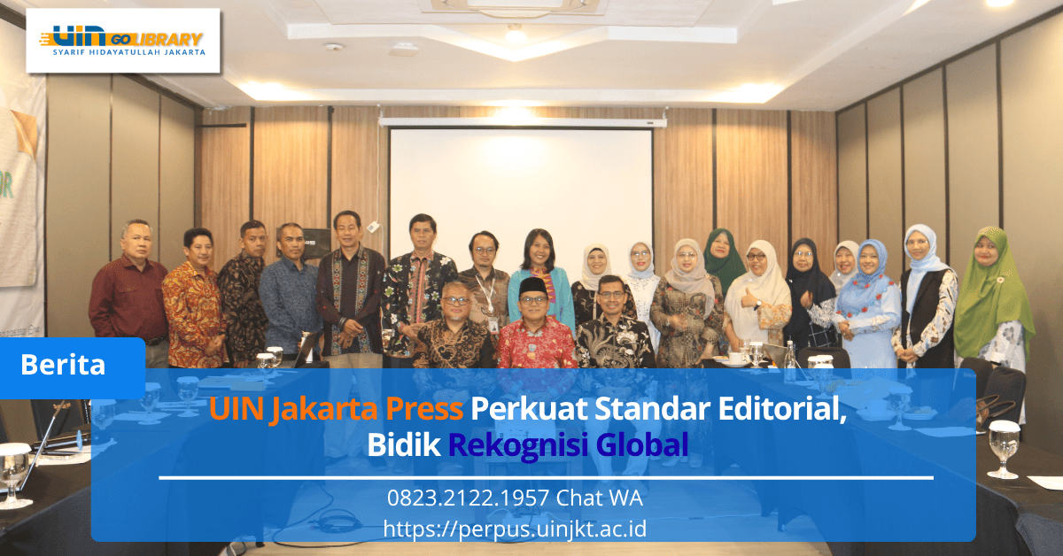 UIN Jakarta Press Perkuat Standar Editorial, Bidik Rekognisi Global 