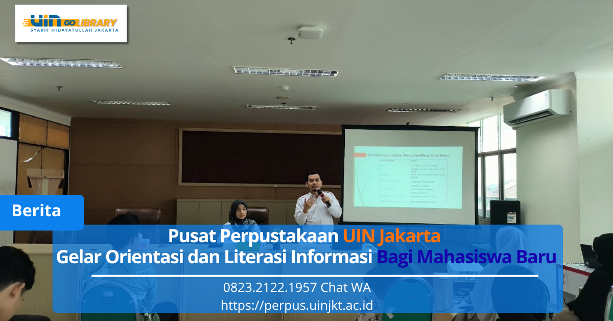 Pusat Perpustakaan UIN Jakarta Gelar Orientasi dan Literasi Informasi Bagi Mahasiswa Baru