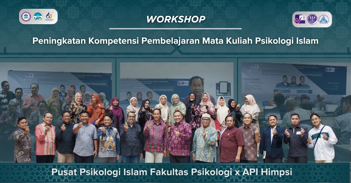Workshop Hari Kedua: Memperkuat Kompetensi Pengajaran Psikologi Islam Melalui Pendekatan Kontekstual dan Aplikatif