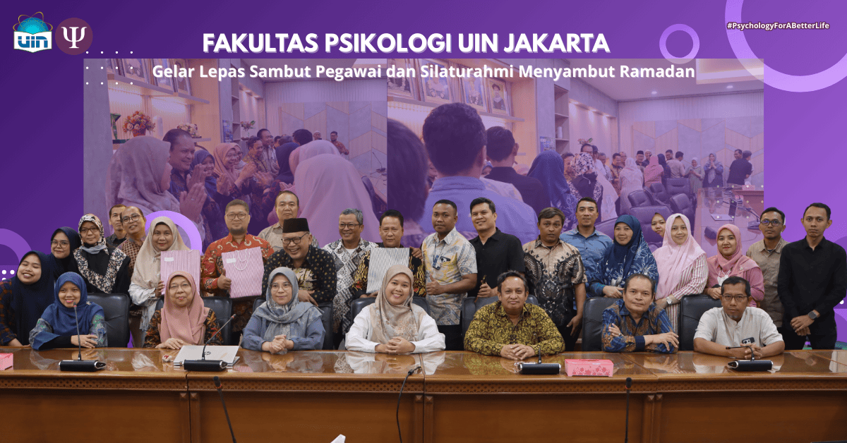 Suasana Khidmat dan Penuh Kebersamaan: Fakultas Psikologi UIN Jakarta Gelar Lepas Sambut Pegawai dan Munggahan Menyambut Ramadan