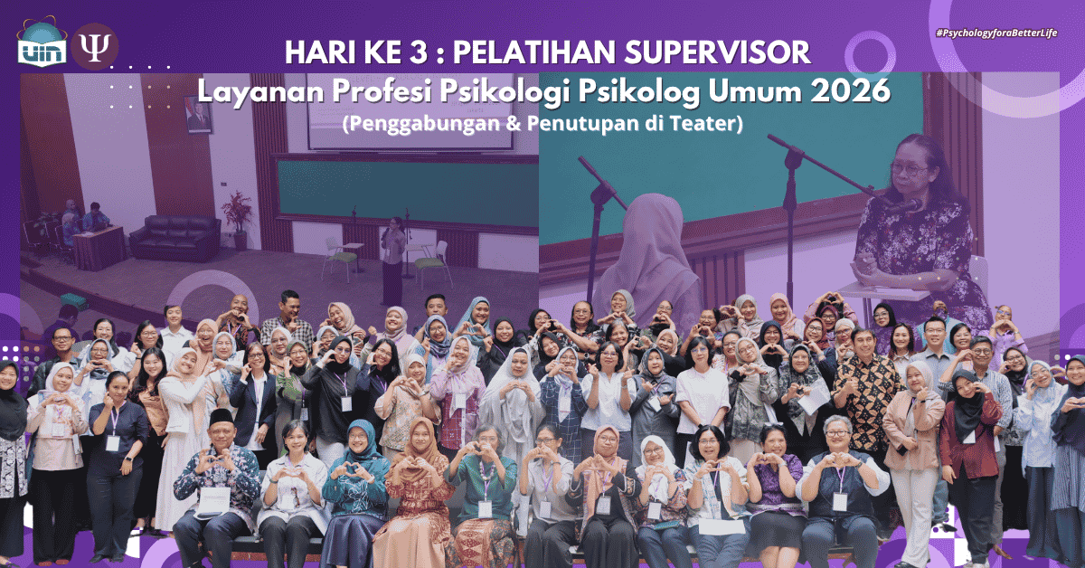 Hari Ketiga: Pelatihan Supervisor, Layanan Profesi Psikologi Psikolog Umum 2026