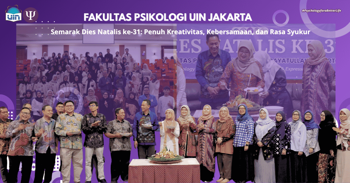Semarak Dies Natalis ke-31 Fakultas Psikologi UIN Jakarta: Penuh Kreativitas, Kebersamaan dan Rasa Syukur
