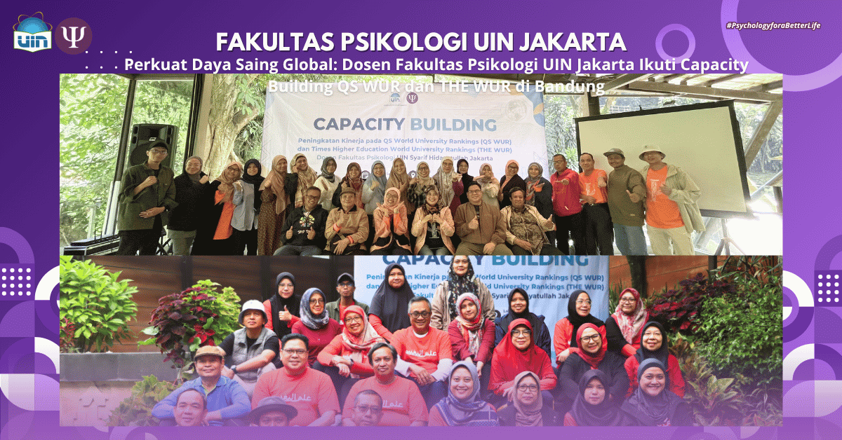 Perkuat Daya Saing Global: Dosen Fakultas Psikologi UIN Jakarta Ikuti Capacity Building QS WUR dan THE WUR di Bandung