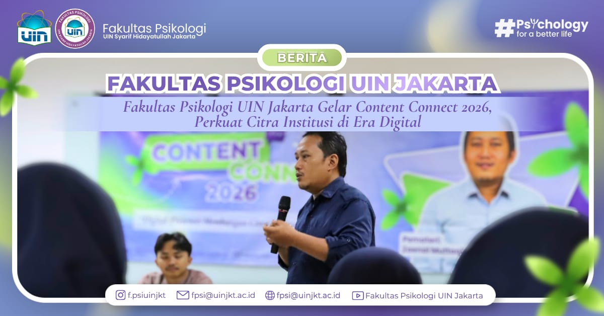 Fakultas Psikologi UIN Jakarta Gelar Content Connect 2026, Perkuat Citra Institusi di Era Digital