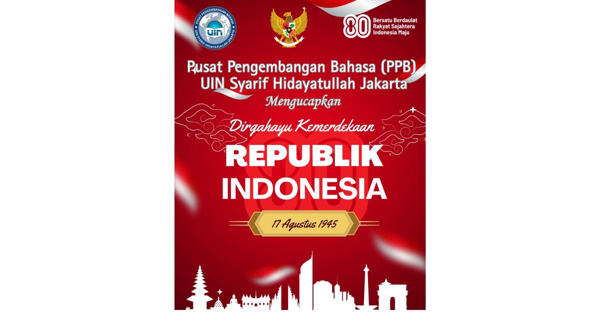 PPB UIN Jakarta: Selamat Hari Ulang Tahun Ke-80 Republik Indonesia