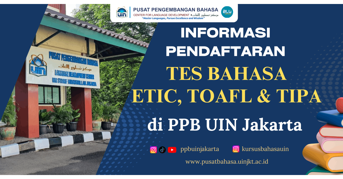 Ingin Daftar Ujian Bahasa ETIC, TOAFL, dan TIPA PPB UIN Jakarta? Simak Prosedurnya