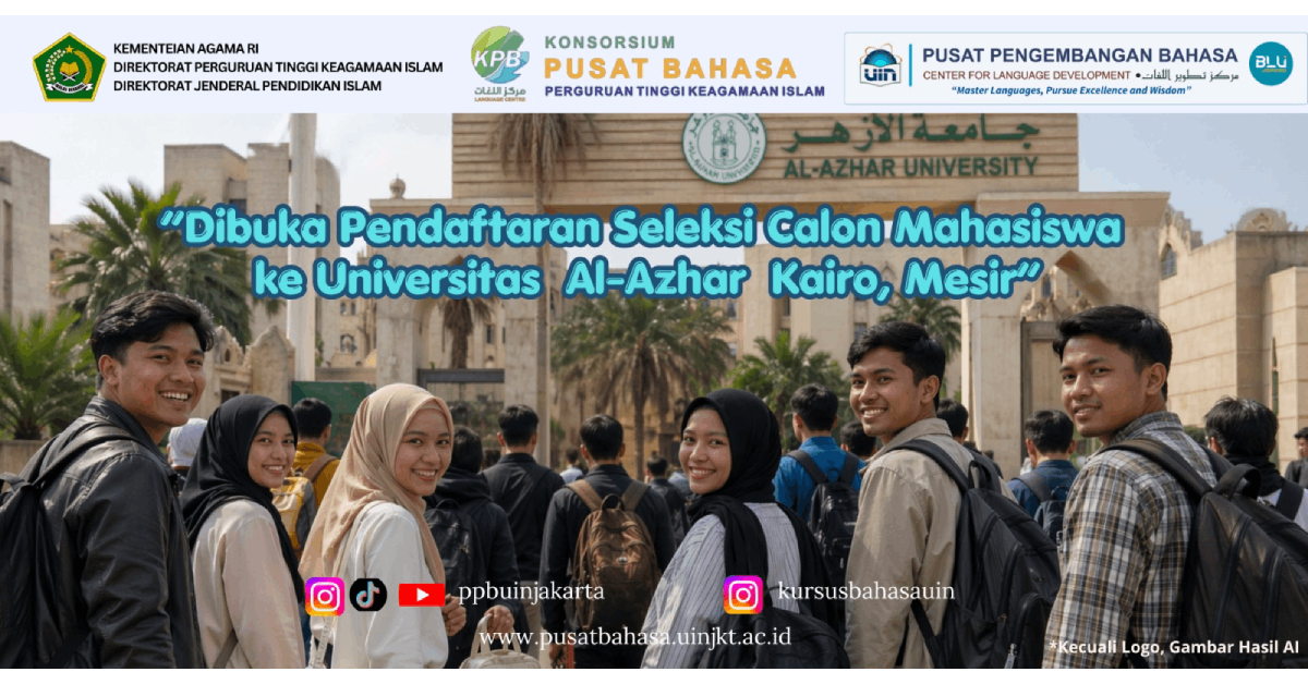 PPB UIN Jakarta Jadi Pelaksana Pendaftaran Seleksi Calon Mahasiswa ke Universitas Al-Azhar Kairo, Mesir.