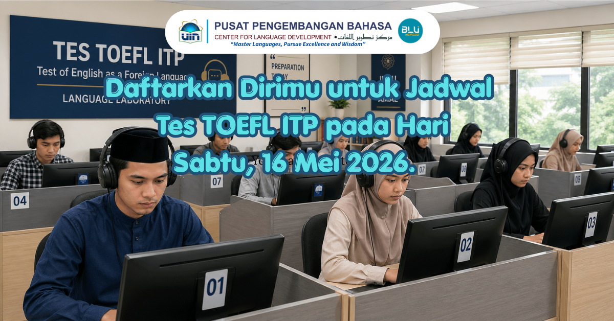 TOEFL ITP Mei 2026 Dibuka! Daftar Sekarang Sebelum Kuota Penuh