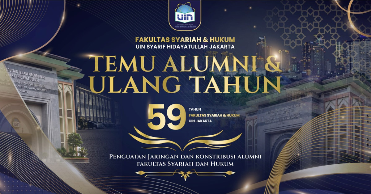 Temu Alumni & Ulang Tahun ke-59 Fakultas Syariah dan Hukum UIN Syarif Hidayatullah Jakarta