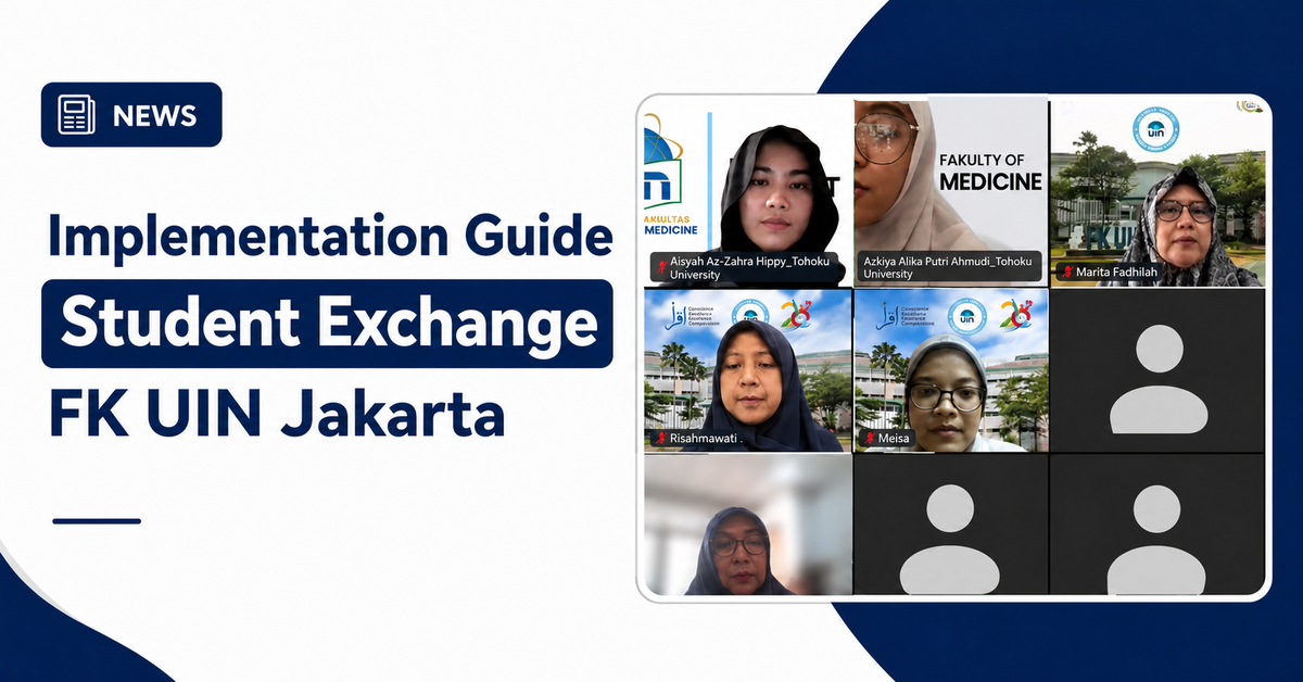 Faculty of Medicine UIN Jakarta Expands Students’ Global Exposure through Student Exchange Program