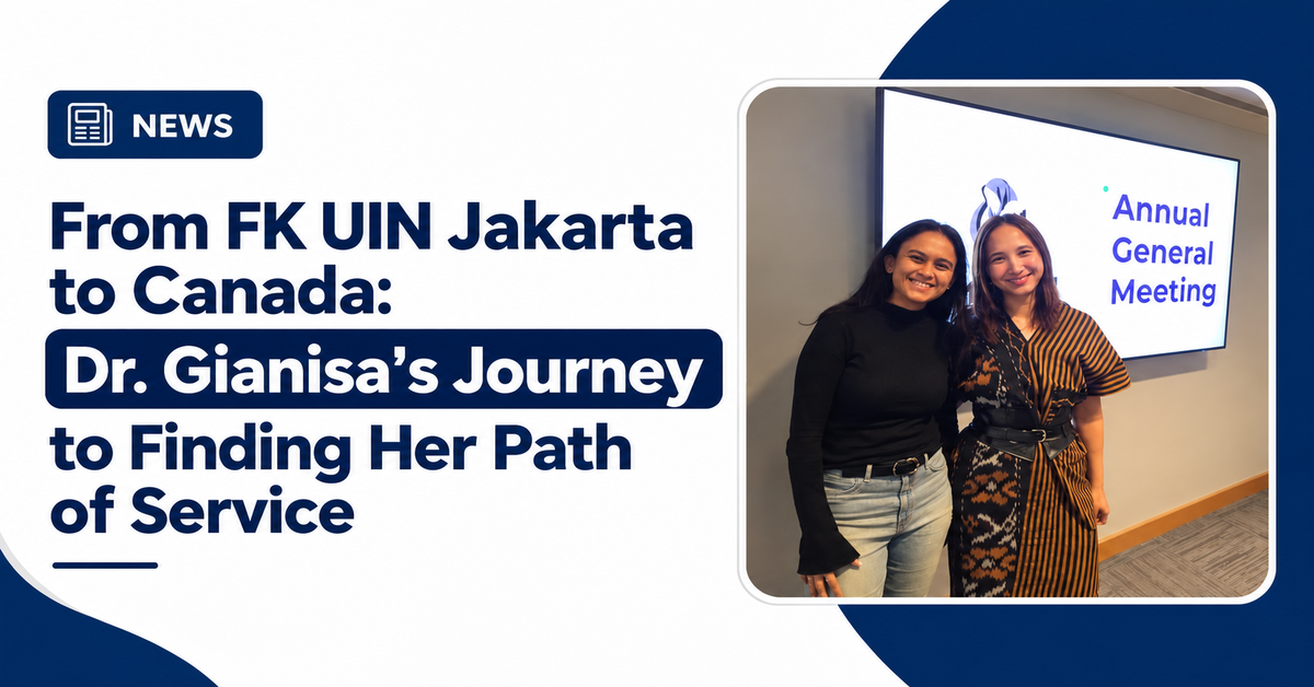 From FK UIN Jakarta to Canada: Dr. Gianisa's Journey to Finding Her Path of Service
