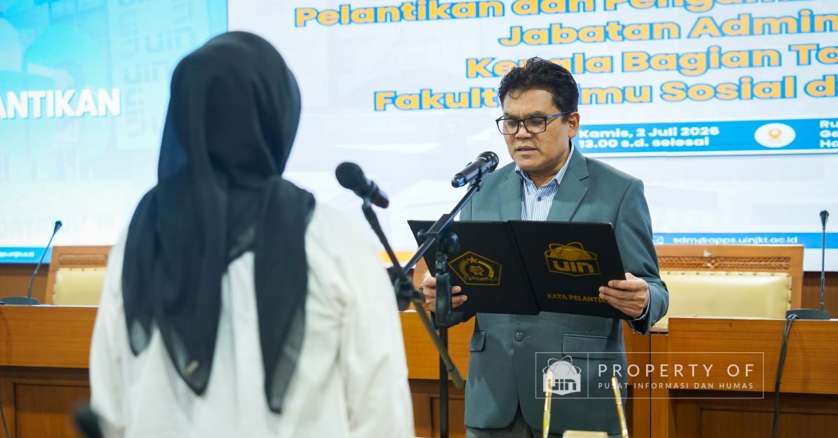 Rektor UIN Jakarta Lantik Nilam Nur Azizah sebagai Kabag Tata Usaha FISIP