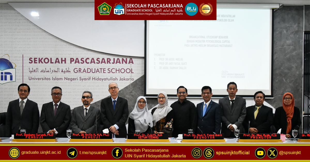 Ujian Promosi Doktor Rochimah Imawati, OCB dengan Mediator Psychological Capital pada Aktivis Muslim Organisasi Masyarakat