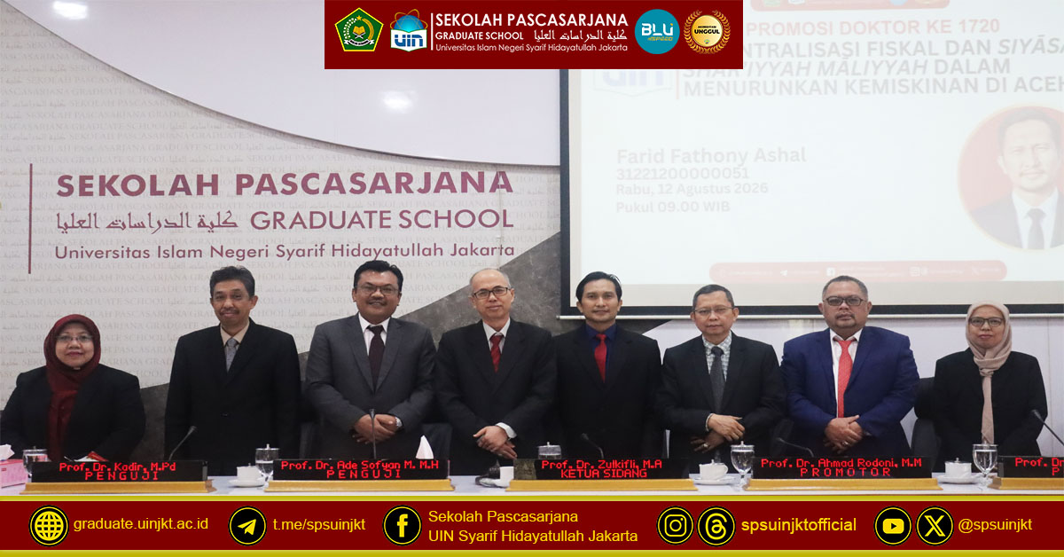 Farid Fathony Ashal's Doctoral Promotion Exam, Fiscal Decentralization and Siyāsah Shar'iyyah Māliyyah in Reducing Poverty in Aceh