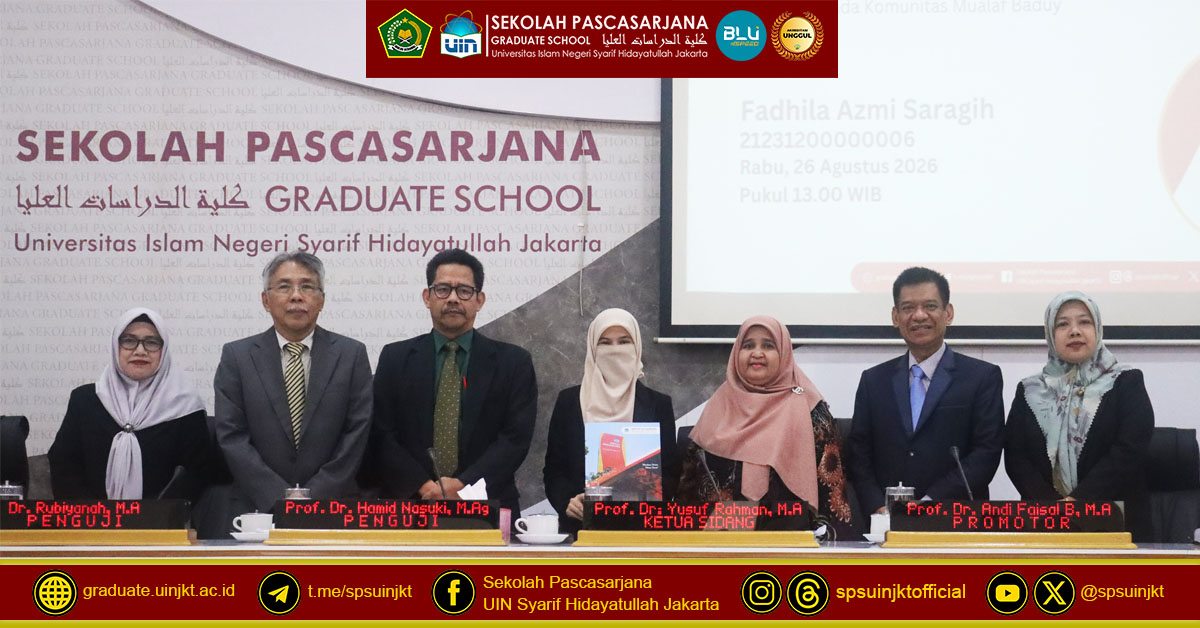 Fadhila Azmi Saragih's Thesis Exam, Synthesis of Cultural Da'wah in the Land of Baduy: Muhammadiyah Institutional Structuring, NU Personal Closeness