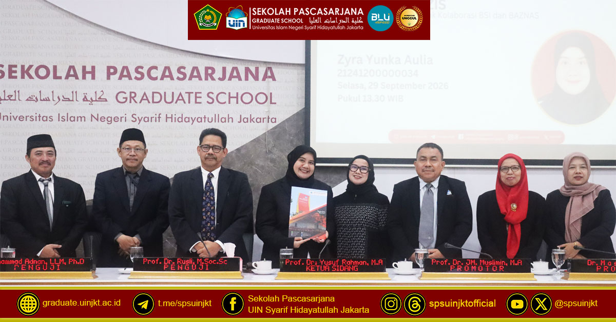 Zyra Yunka Aulia's Thesis Exam, Sharia Financial Inclusion in ZIS: An Analysis of the Impact of BSI and BAZNAS Collaboration