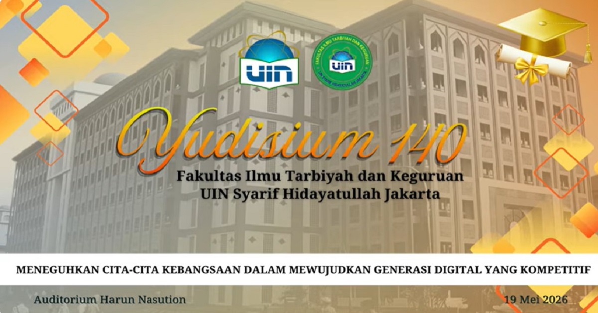 FITK UIN Jakarta Gelar Yudisium Wisuda ke-140, Siapkan Lulusan Adaptif dan Kompetitif di Era Digital