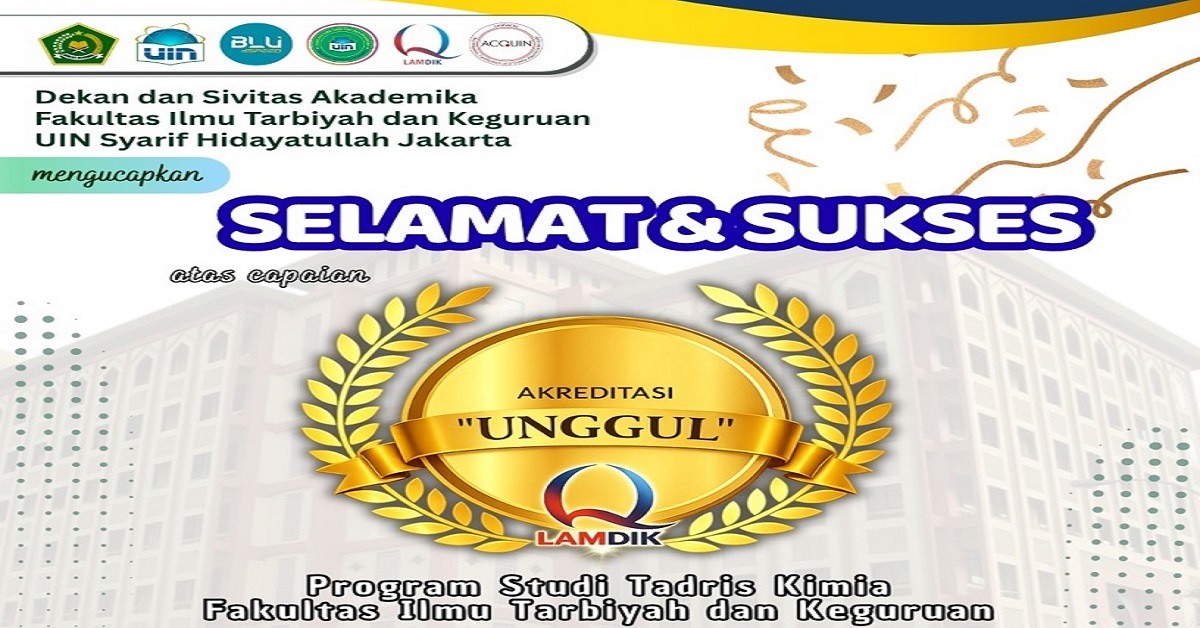 Prodi Tadris Kimia FITK UIN Jakarta Raih Akreditasi UNGGUL dari LAMDIK