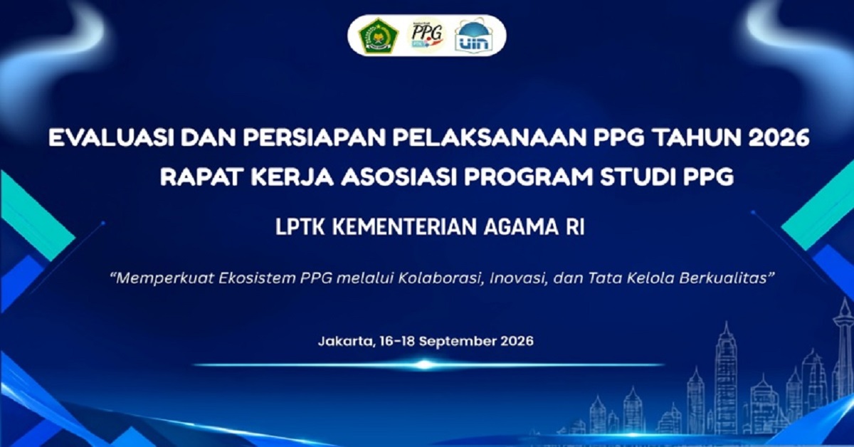 Perkuat Ekosistem PPG, Asosiasi Prodi PPG LPTK Kementerian Agama RI Gelar Rapat Kerja di Jakarta