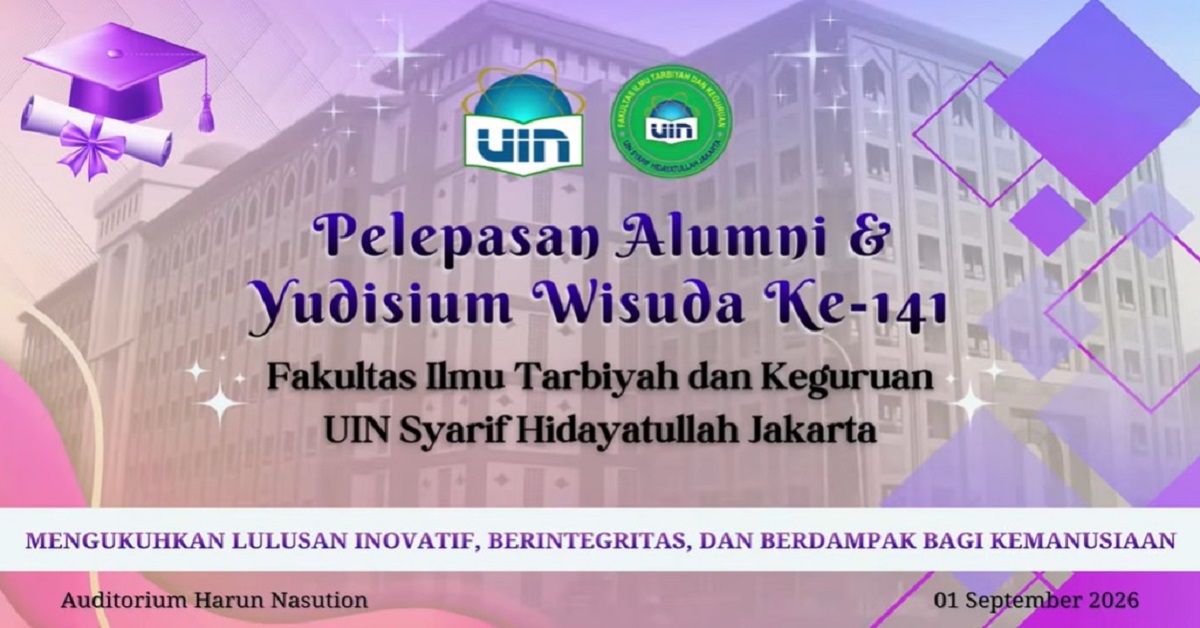 Yudisium ke-141 FITK UIN Jakarta Kukuhkan Lulusan Inovatif, Berintegritas, dan Berdampak bagi Kemanusiaan