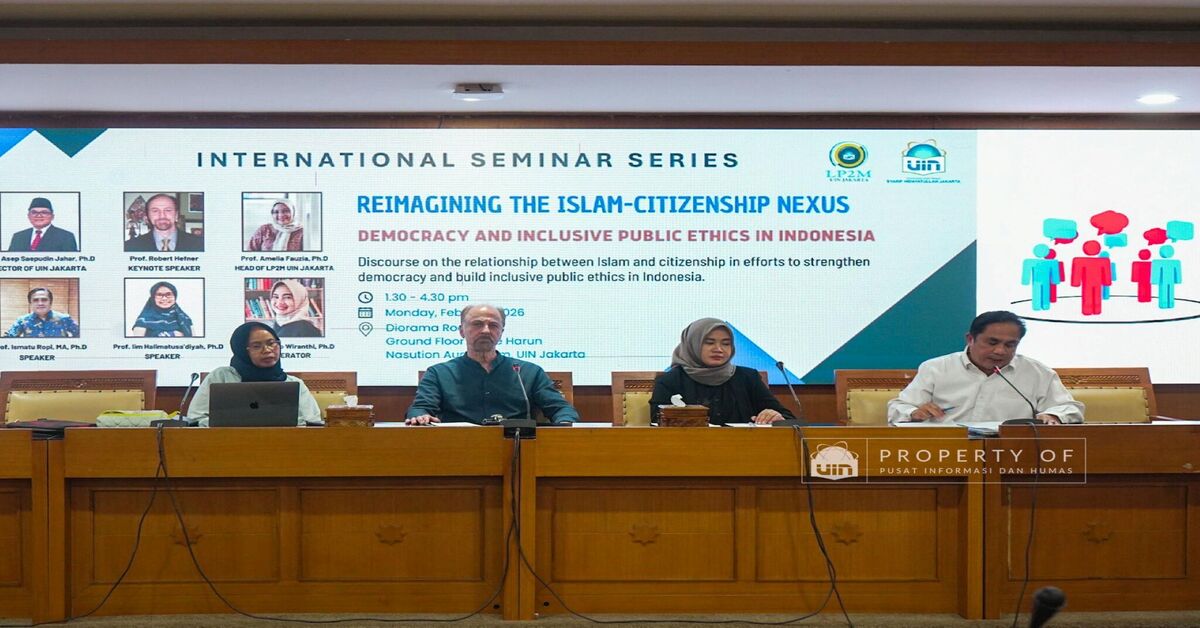UIN Jakarta Gelar International Seminar: Reimagining Islam-Citizenship Nexus untuk Perkuat Demokrasi dan Etika Publik Inklusif di Indonesia