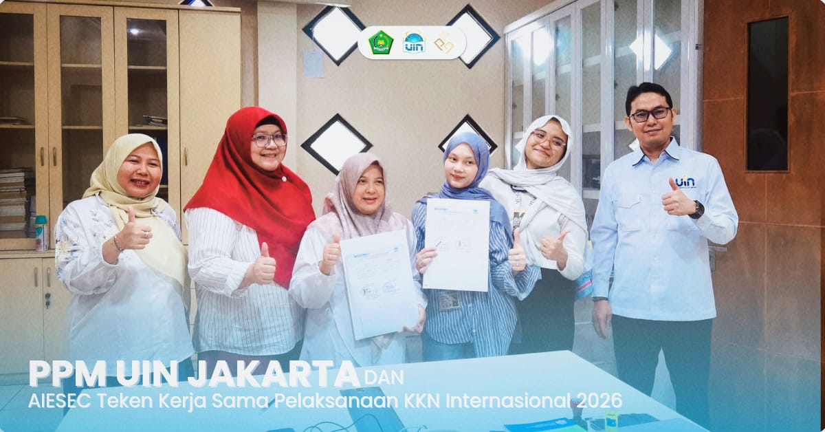 Perluas Jangkauan Global, PPM UIN Jakarta dan AIESEC Siapkan KKN Internasional 2026