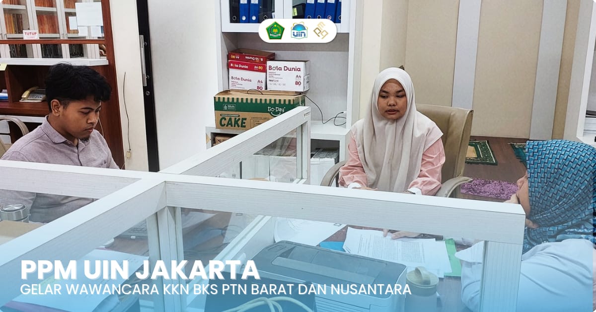 Siap Mengabdi untuk Negeri, 43 Mahasiswa UIN Jakarta Ikuti Wawancara KKN BKS PTN Barat dan Nusantara
