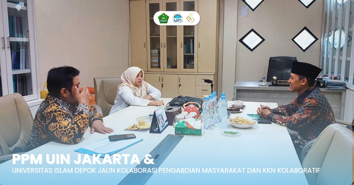 PPM UIN Jakarta - Universitas Islam Depok Jalin Kolaborasi Pengabdian Masyarakat dan KKN Kolaboratif