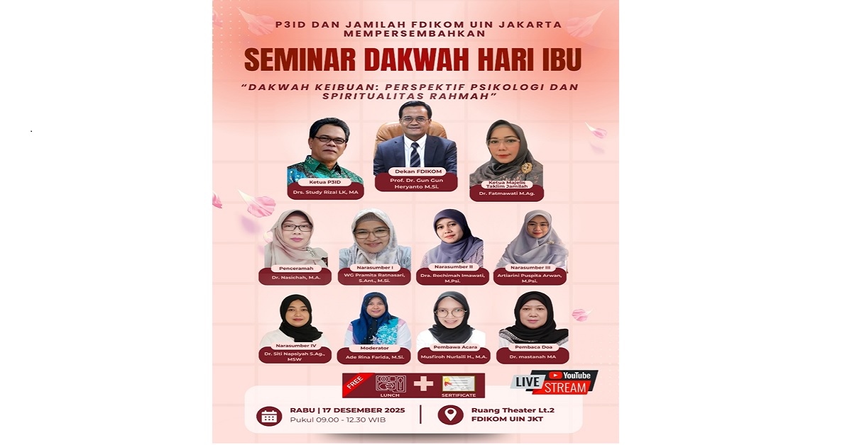 Seminar Dakwah Hari Ibu FDIKOM UIN Jakarta,  Tegaskan Pentingnya Dakwah Keibuan Berbasis Psikologi dan Spiritualitas Rahmah