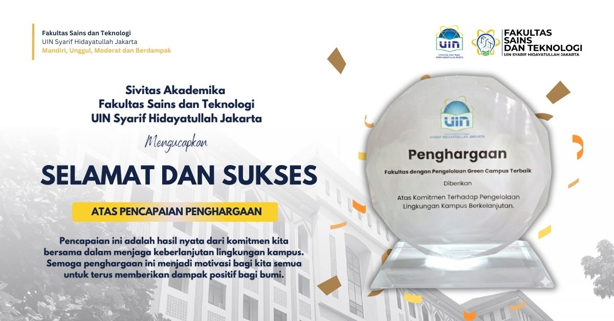 Realizing an Environmentally Friendly Campus, FST UIN Jakarta Wins Award for Best Green Campus Management in UIN Jakarta