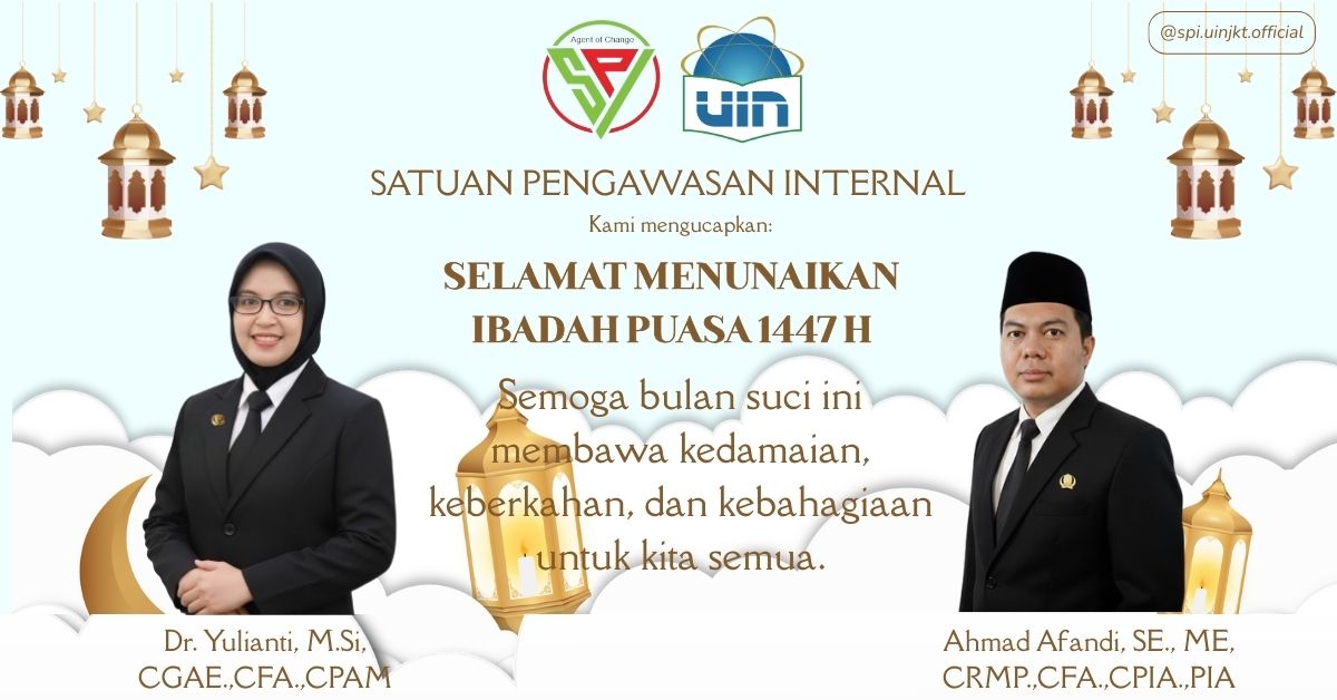 Satuan Pengawasan Internal UIN Syarif Hidayatullah Jakarta mengucapkan Selamat Menunaikan Ibadah Puasa Ramadan 1447 H