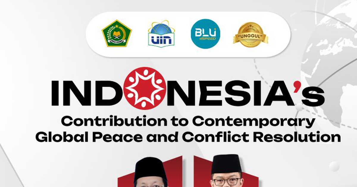 INDONESIA’s Contribution to Contemporary Global Peace and Conflict Resolution