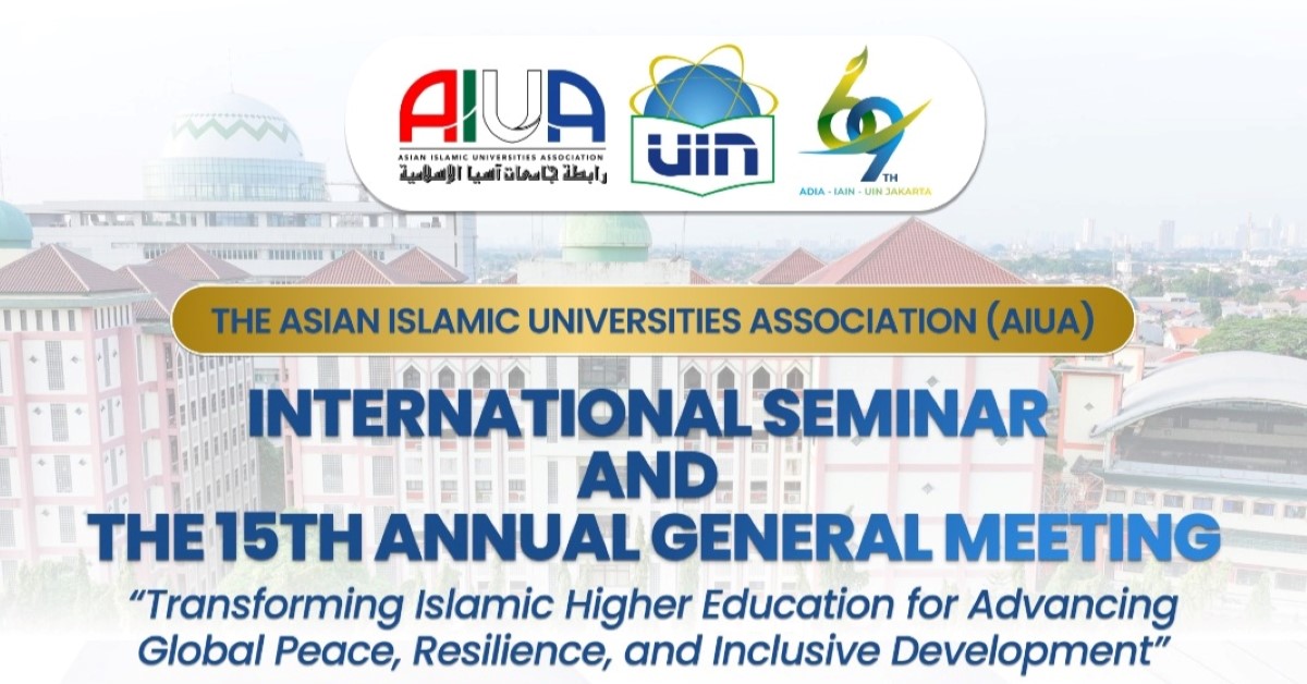 The Islamic Universities Association (AIUA): International Seminar and 15th Annual General Meeting