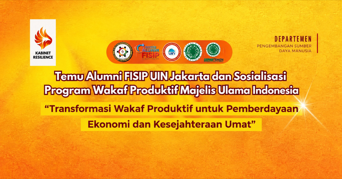 Temu Alumni FISIP UIN Jakarta & Sosialisasi Program Wakaf Produktif MUI