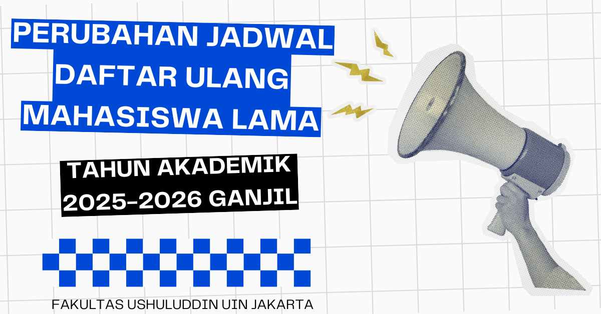 PERUBAHAN JADWAL DAFTAR ULANG MAHASISWA LAMA TAHUN AKADEMIK 2025-2026 GANJIL