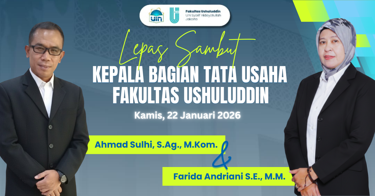 Lepas Sambut Kepala Bagian Tata Usaha: Merawat Silaturahmi, Menyambung Pengabdian di Fakultas Ushuluddin