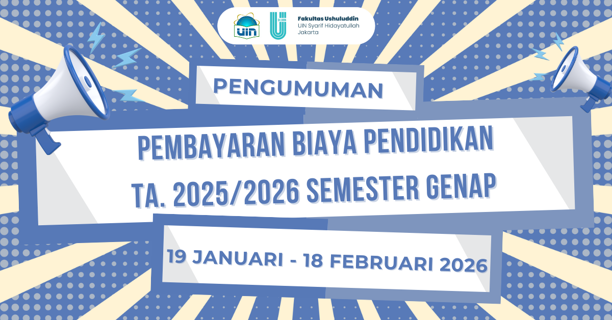 Pengumuman Resmi Pembayaran Biaya Pendidikan Fakultas Ushuluddin  Semester Genap TA 2025/2026