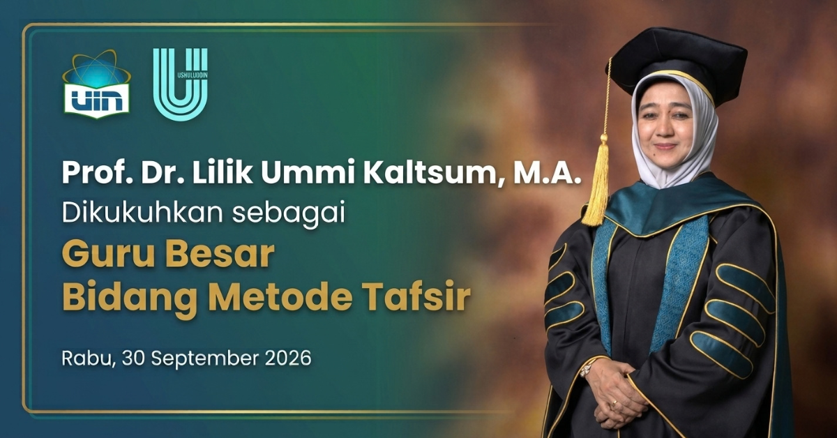 Prof. Dr. Lilik Ummi Kaltsum, M.A. Dikukuhkan sebagai Guru Besar Bidang Metode Tafsir