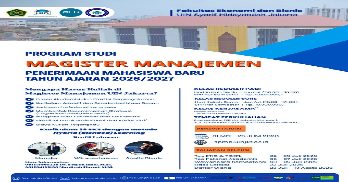 Fakultas Ekonomi dan Bisnis (FEB) UIN Jakarta membuka penerimaan mahasiswa baru Program S2 Magister Manajemen
