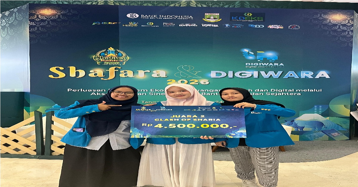 Faculty of Economics and Business (FEB) UIN Jakarta Students Win Second Place in the "Class of Sharia" Competition at the 2026 Shafara x Digwara Event