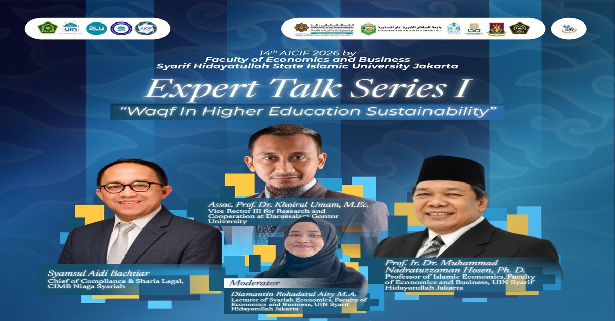 The Faculty of Economics and Business at UIN Syarif Hidayatullah Jakarta Successfully Hosted Expert Talk Series I: Highlighting the Role of Waqf in Higher Education Sustainability