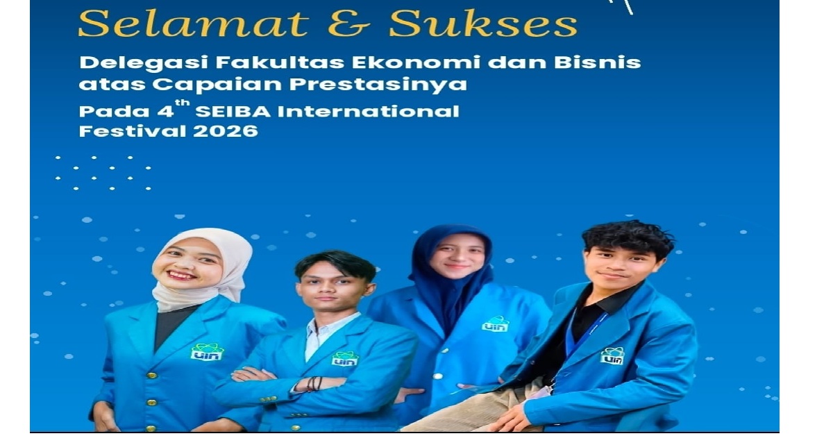 Mahasiswa FEB memboyong tujuh medali di ajang 4th SeIBa International Festival 2026 yang berlangsung di UIN Imam Bonjol Padang, Sumatera Barat